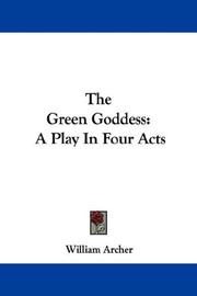 Cover of: The Green Goddess by William Archer, William Archer