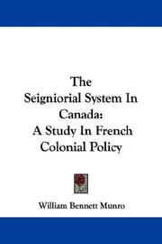 Cover of: The Seigniorial System In Canada by William Bennett Munro, William Henry Bennett