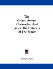 Cover of: The Groton Averys: Christopher And James, The Founders Of The Family