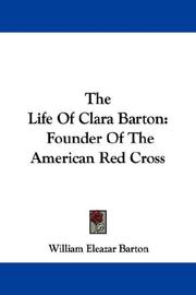 Cover of: The Life Of Clara Barton: Founder Of The American Red Cross
