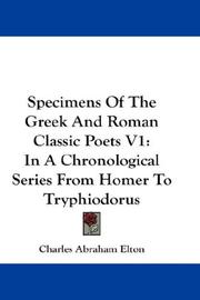 Cover of: Specimens Of The Greek And Roman Classic Poets V1: In A Chronological Series From Homer To Tryphiodorus