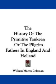Cover of: The History Of The Primitive Yankees by William Macon Coleman