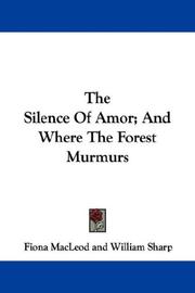 Cover of: The Silence Of Amor; And Where The Forest Murmurs