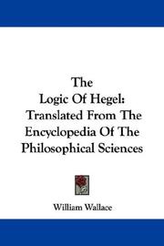 Cover of: The Logic Of Hegel by William Wallace, William Wallace