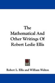 Cover of: The Mathematical And Other Writings Of Robert Leslie Ellis by Robert Leslie Ellis