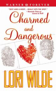 Cover of: Charmed and dangerous | Lori Wilde
