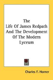 The life of James Redpath and the development of the modern lyceum by Charles F. Horner
