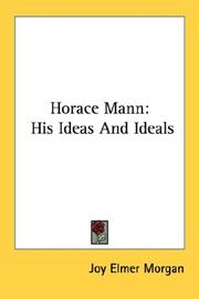 Cover of: Horace Mann: His Ideas And Ideals