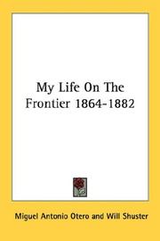 Cover of: My Life On The Frontier 1864-1882 by Miguel Antonio Otero, Miguel Antonio Otero