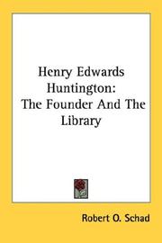 Cover of: Henry Edwards Huntington: The Founder And The Library
