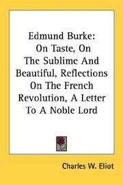 Cover of: Edmund Burke: On Taste, On The Sublime And Beautiful, Reflections On The French Revolution, A Letter To A Noble Lord