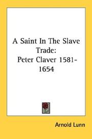 Cover of: A Saint In The Slave Trade: Peter Claver 1581-1654