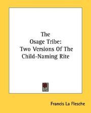 Cover of: The Osage Tribe by La Flesche, Francis, La Flesche, Francis