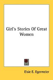 Girl's stories of great women by Elsie E. Egermeier