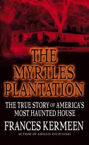Cover of: The Myrtles Plantation: The True Story of America's Most Haunted House