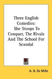 Cover of: Three English Comedies: She Stoops To Conquer, The Rivals And The School For Scandal