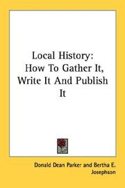 Cover of: Local History: How To Gather It, Write It And Publish It