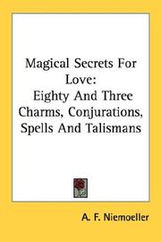 Cover of: Magical Secrets For Love: Eighty And Three Charms, Conjurations, Spells And Talismans