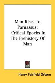 Cover of: Man Rises To Parnassus by Henry Fairfield Osborn, Henry Fairfield Osborn