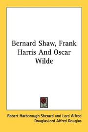 Cover of: Bernard Shaw, Frank Harris And Oscar Wilde