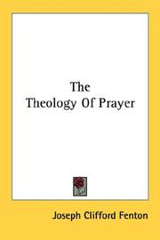 Cover of: The Theology Of Prayer | Joseph Clifford Fenton