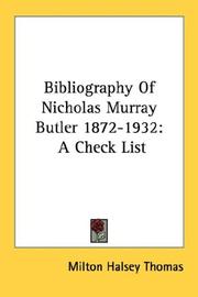 Cover of: Bibliography Of Nicholas Murray Butler 1872-1932 by Milton Halsey Thomas