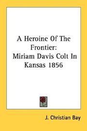 Cover of: A Heroine Of The Frontier: Miriam Davis Colt In Kansas 1856