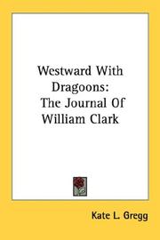 Cover of: Westward With Dragoons: The Journal Of William Clark