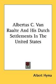 Albertus C. Van Raalte and his Dutch settlements in the United States by Albert Hyma
