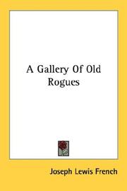 Cover of: A Gallery Of Old Rogues by Joseph Lewis French