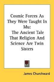 Cover of: Cosmic Forces As They Were Taught In Mu: The Ancient Tale That Religion And Science Are Twin Sisters