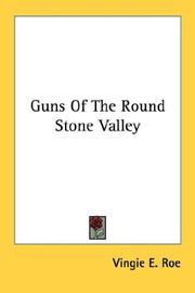 Cover of: Guns Of The Round Stone Valley by Vingie E. Roe