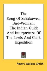 The song of Sakakawea (Bird-Woman) by Robert Wallace Smith