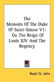 Cover of: The Memoirs Of The Duke Of Saint-Simon V1 | Bayle St John