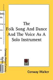 Cover of: The Folk Song And Dance And The Voice As A Solo Instrument