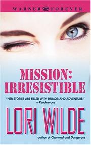Mission: irresistible by Lori Wilde