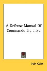 A Defense Manual Of Commando Jiu Jitsu by Irvin Cahn