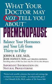 Cover of: What Your Doctor May Not Tell You About(TM): Premenopause: Balance Your Hormones and Your Life from Thirty to Fifty (What Your Doctor May Not Tell You About...)