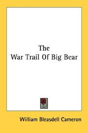 The war trail of Big Bear by William Bleasdell Cameron