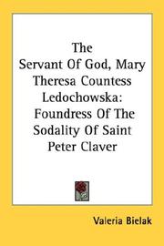 Cover of: The Servant Of God, Mary Theresa Countess Ledochowska | Valeria Bielak
