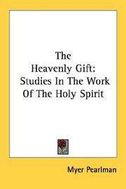 Cover of: The Heavenly Gift: Studies In The Work Of The Holy Spirit