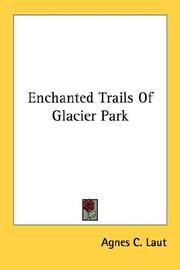 Cover of: Enchanted Trails Of Glacier Park