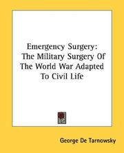 Cover of: Emergency surgery: the military surgery of the World War adapted to civil life