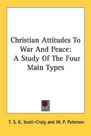 Cover of: Christian Attitudes To War And Peace: A Study Of The Four Main Types