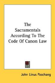 The Sacramentals According To The Code Of Canon Law by John Linus Paschang