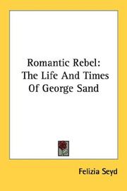 Cover of: Romantic Rebel: The Life And Times Of George Sand