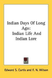 Cover of: Indian Days Of Long Ago: Indian Life And Indian Lore
