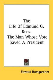 The Life Of Edmund G. Ross by Edward Bumgardner