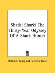 Cover of: Shark! Shark! The Thirty-Year Odyssey Of A Shark Hunter