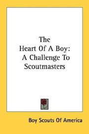Cover of: The Heart Of A Boy: A Challenge To Scoutmasters